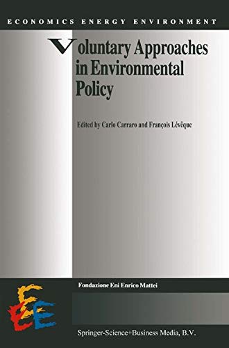 Voluntary Approaches in Environmental Policy (Economics, Energy and Environment, 14, Band 14)