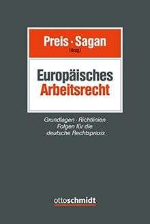 Europäisches Arbeitsrecht: Grundlagen - Richtlinien - Folgen für die deutsche Rechtspraxis