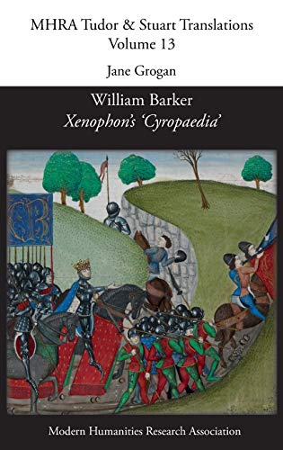 William Barker, Xenophon's 'Cyropaedia' (Mhra Tudor & Stuart Translations, Band 13)