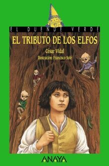 El tributo de los elfos (Literatura Infantil (6-11 Años) - El Duende Verde)