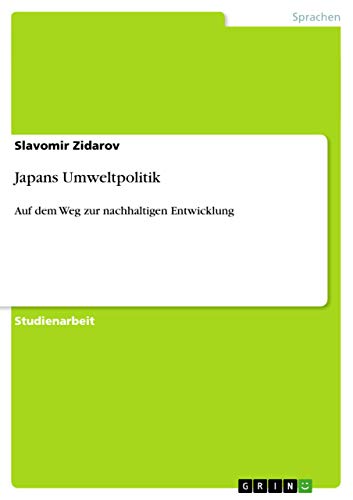 Japans Umweltpolitik: Auf dem Weg zur nachhaltigen Entwicklung