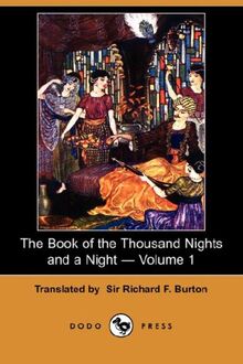 The Book of the Thousand Nights and a Night - Volume 1 (Dodo Press)
