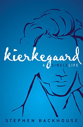 Stephen Backhouse Kierkegaard, A Single Life