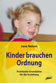 Kinder brauchen Ordnung: Praktische Grundsätze für die Erziehung. Sonderausgabe