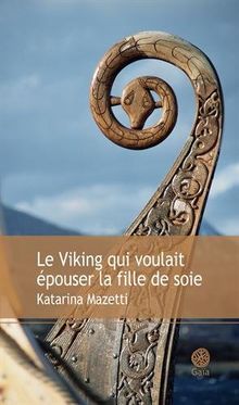 Le Viking qui voulait épouser la fille de soie