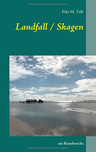 Landfall I Skagen: ein Reisebericht