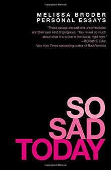 So Sad Today: Personal Essays von Broder, Melissa | Buch | Zustand sehr gut