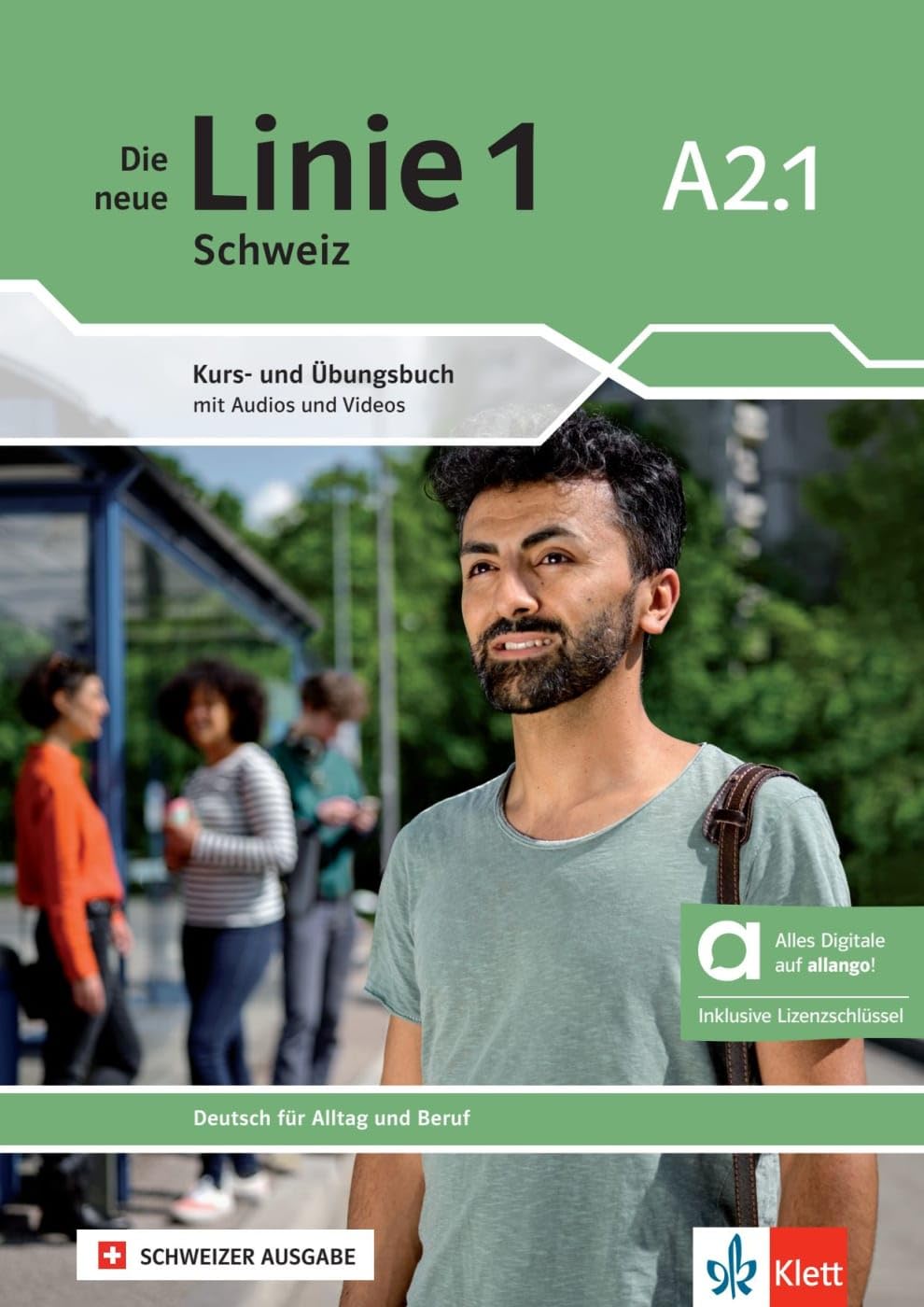 Die neue Linie 1 Schweiz A2.1 - Hybride Ausgabe allango: Deutsch für Alltag und Beruf. Kurs- und Übungsbuch mit Audios und Videos inkl. ... 1 Schweiz: Deutsch für Alltag und Beruf)