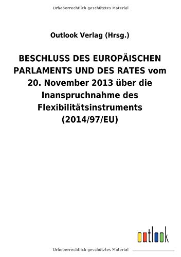 BESCHLUSS DES EUROPÄISCHEN PARLAMENTS UND DES RATES vom 20. November 2013 über die Inanspruchnahme des Flexibilitätsinstruments (2014/97/EU)