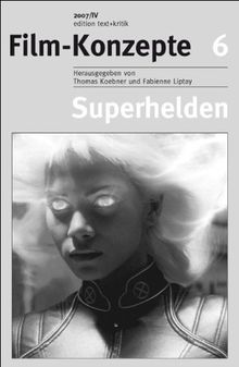 Superhelden zwischen Comic und Film (Film-Konzepte 6)