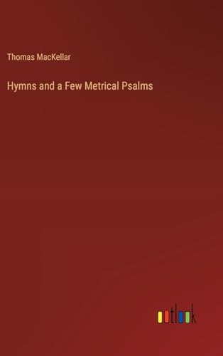 Hymns and a Few Metrical Psalms
