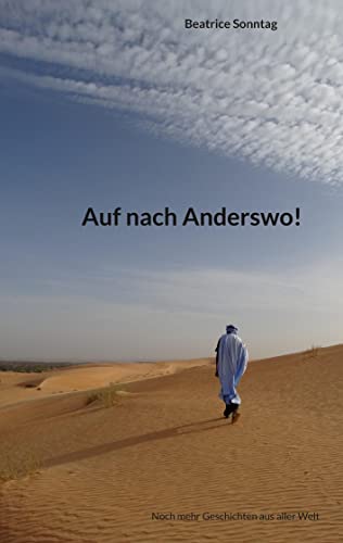Auf nach Anderswo!: Noch mehr Geschichten aus aller Welt