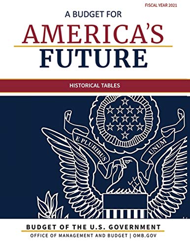 Budget of the United States, Historical Tables, Fiscal Year 2021 (Historical Tables Budget Of the United States Government)