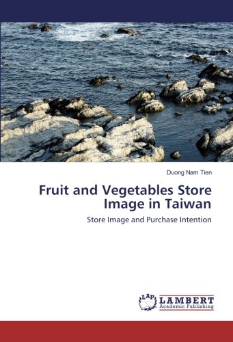 Fruit and Vegetables Store Image in Taiwan: Store Image and Purchase Intention