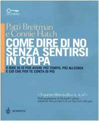 Come dire di no senza sentirsi in colpa (Le chiavi. Saggistica)