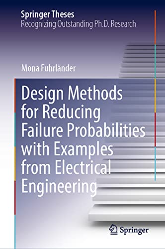 Design Methods for Reducing Failure Probabilities with Examples from Electrical Engineering (Springer Theses)