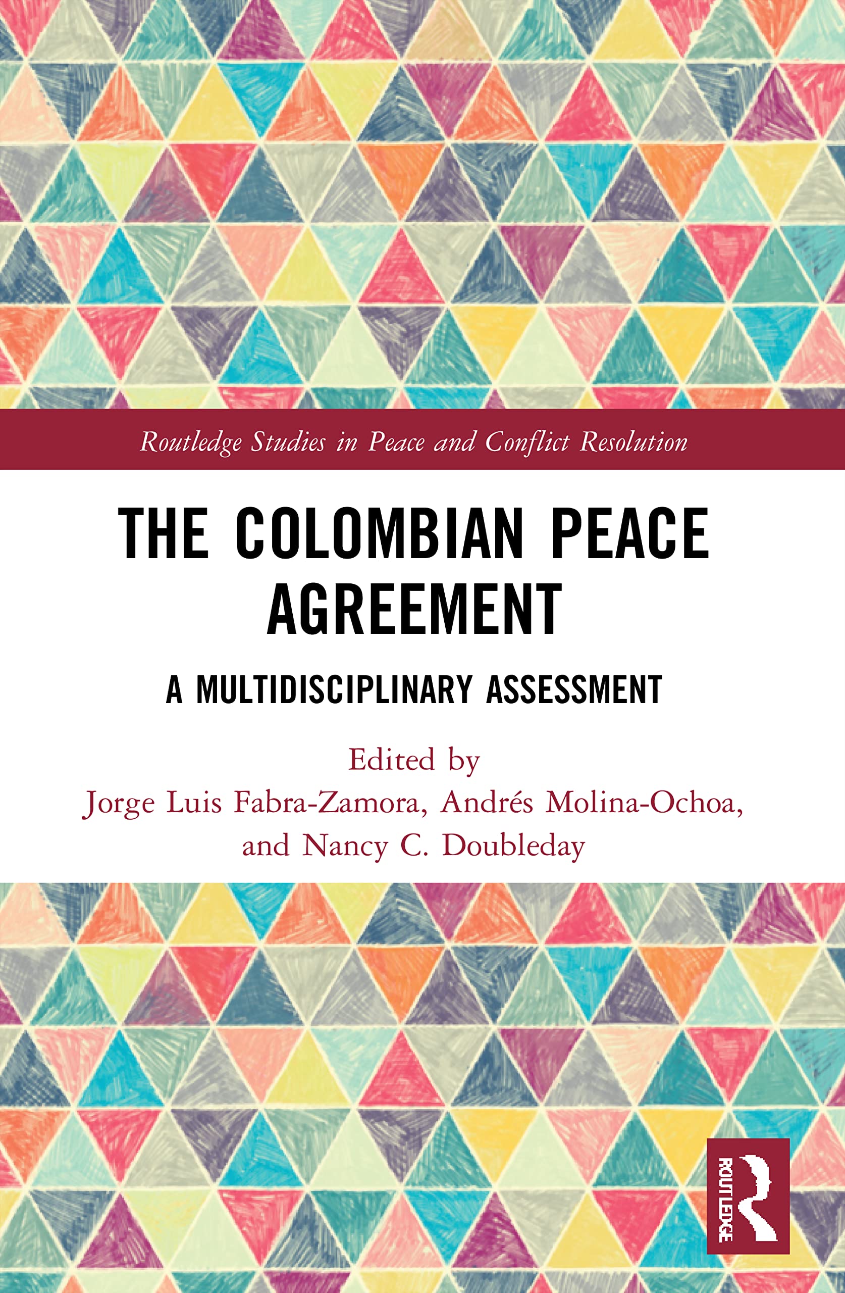 The Colombian Peace Agreement: A Multidisciplinary Assessment (Routledge Studies in Peace and Conflict Resolution)