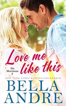 Love Me Like This (Die Morrisons 3)(German Edition)