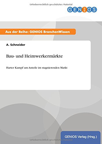 Bau- und Heimwerkermärkte: Harter Kampf um Anteile im stagnierenden Markt