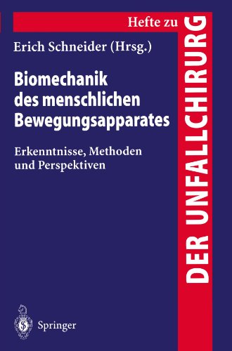 Biomechanik des menschlichen Bewegungsapparates: Erkenntnisse, Methoden und Perspektiven (Hefte zur Zeitschrift Der Unfallchirurg) (German Edition)