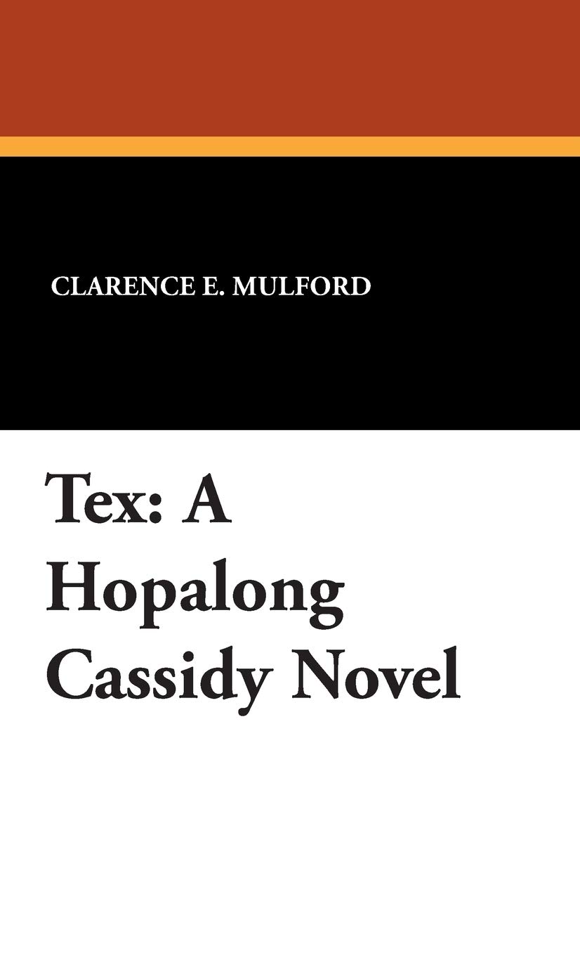 Tex: A Hopalong Cassidy Novel