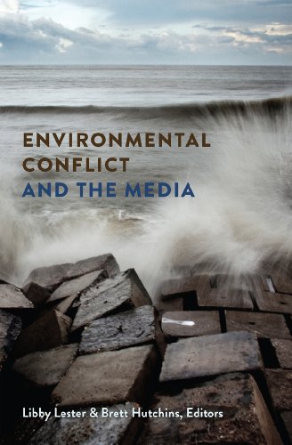 Environmental Conflict and the Media (Global Crises and the Media)