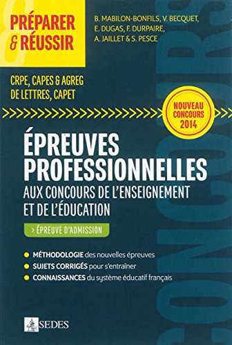Réussir Les Nouvelles épreuves Professionnelles Aux Concours De L'enseignement : Crpe/capes/agrégation/capet/caplp/capeps
