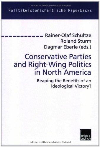 Conservative Parties and Right-Wing Politics in North America: Reaping the Benefits of an Ideological Victory? (Politikwissenschaftliche Paperbacks)