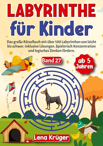 Labyrinthe für Kinder ab 5 Jahren - Band 27: Das große Rätselbuch mit über 100 Labyrinthen von leicht bis schwer, inklusive Lösungen. Spielerisch ... (Labyrinth Rätsel für Kinder ab 5 Jahren)