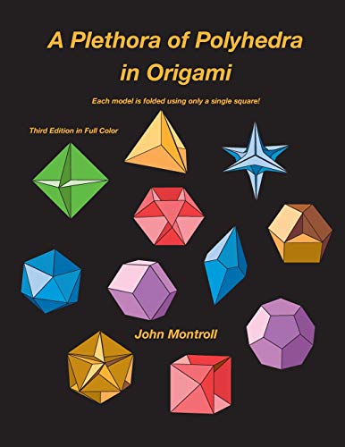 John Montroll A Plethora Of Polyhedra In Origami