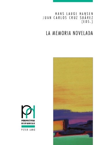 La memoria novelada: Hibridación de géneros y metaficción en la novela española sobre la guerra civil y el franquismo (2000-2010) (Perspectivas Hispánicas)