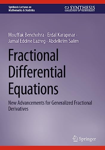 Fractional Differential Equations: New Advancements for Generalized Fractional Derivatives (Synthesis Lectures on Mathematics & Statistics)