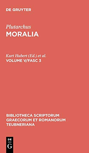 Moralia: Volume V/Fasc 3 (Bibliotheca scriptorum Graecorum et Romanorum Teubneriana)