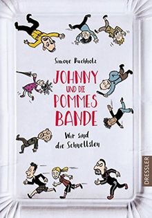 Johnny und die Pommesbande: Wir sind die Schnellsten!