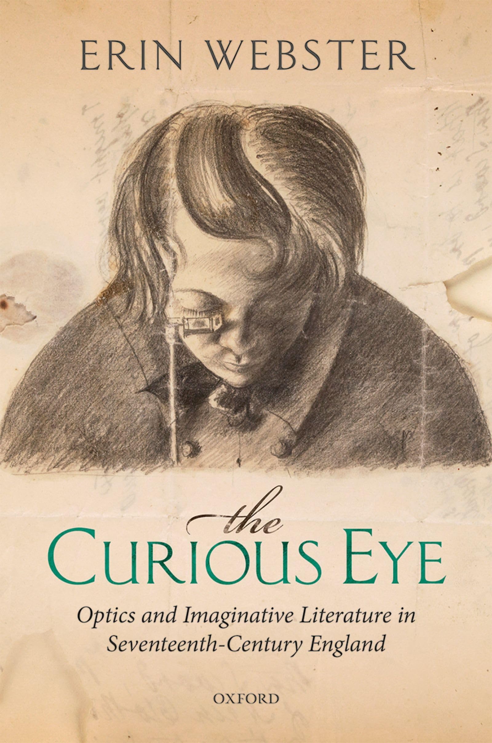Curious Eye: Optics and Imaginative Literature in Seventeenth-Century England