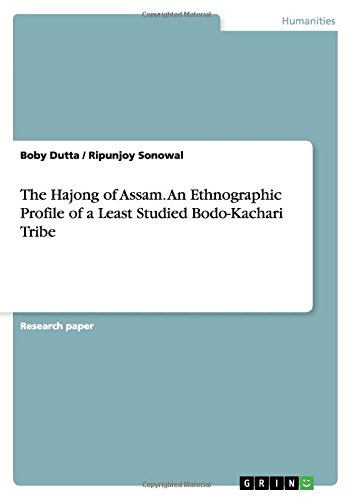 The Hajong of Assam. An Ethnographic Profile of a Least Studied Bodo-Kachari Tribe