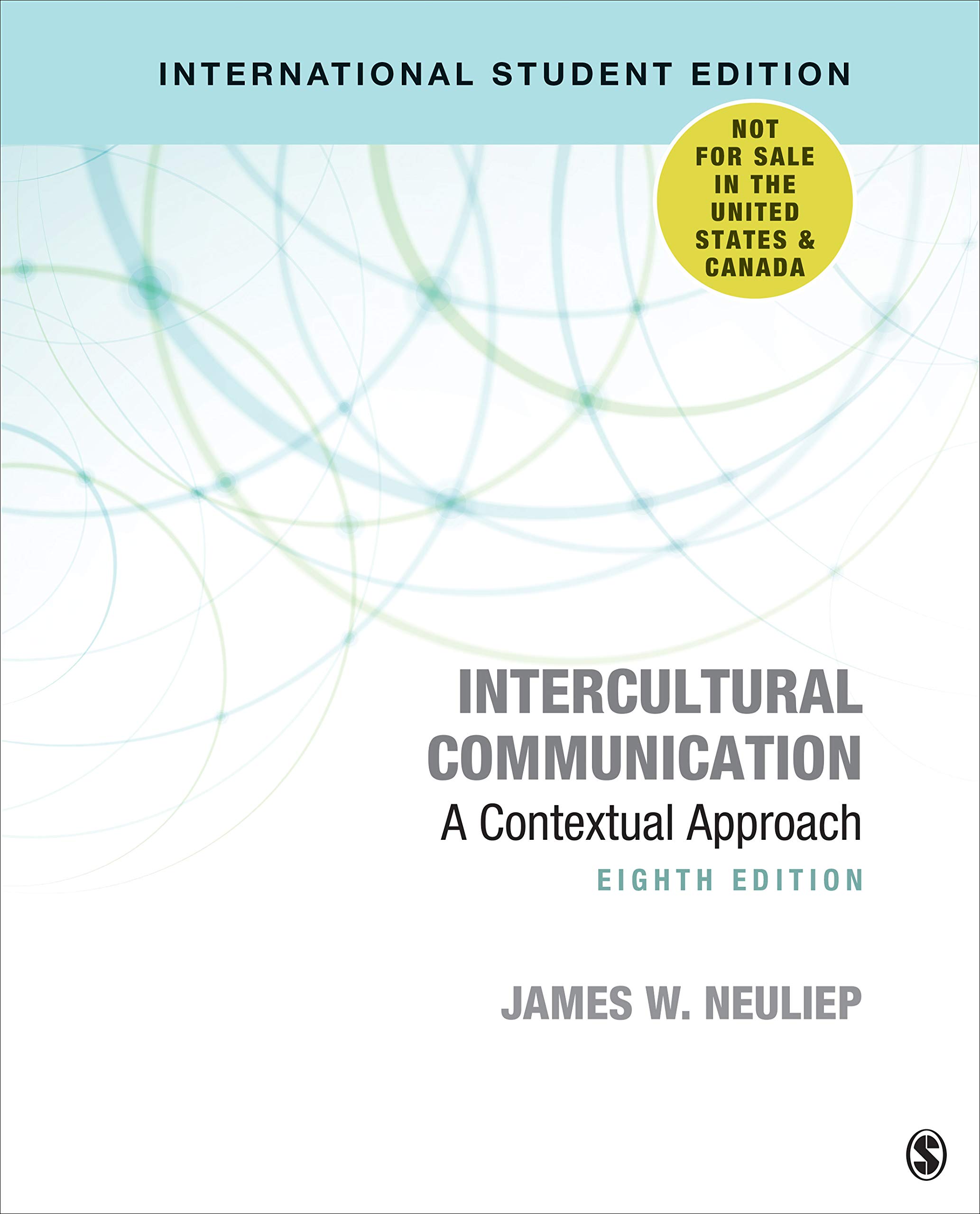 Neuliep, James W. Intercultural Communication - International Student Edition, A Contextual Approach