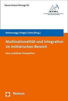 Multinationalität und Integration im militärischen Bereich: Eine rechtliche Perspektive (Forum Innere Fuhrung, Band 41)