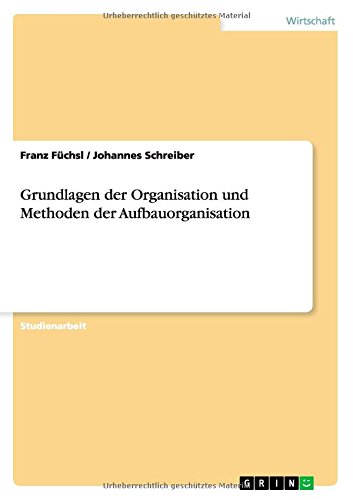 Grundlagen der Organisation und Methoden der Aufbauorganisation