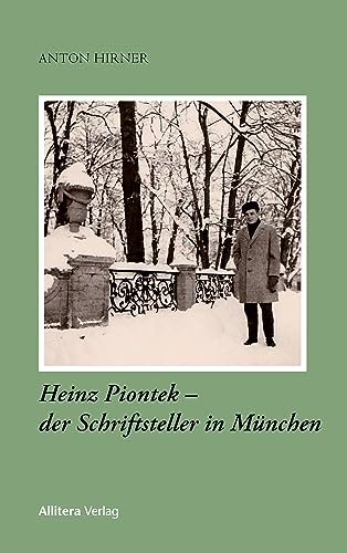 Heinz Piontek – der Schriftsteller in München