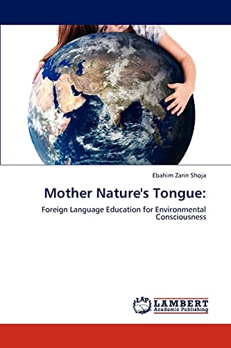 Mother Nature's Tongue:: Foreign Language Education for Environmental Consciousness