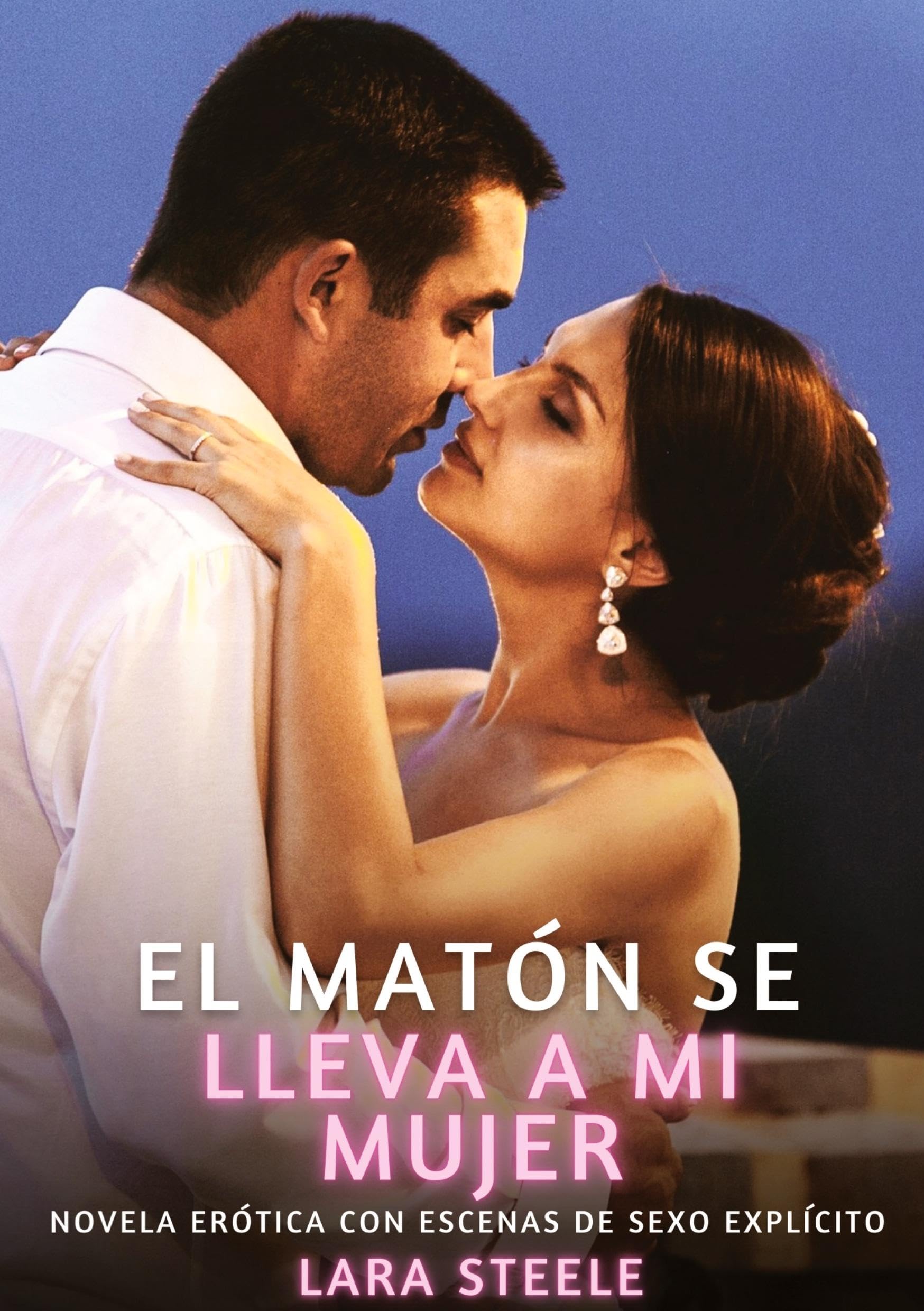 El matón se lleva a mi mujer: El matón se lleva a mi mujer (Colección de Novelas de Pasión para Adultos y Parejas. Tramas Sensuales y Calientes. No ... Eróticos Hardcore con Escenas Explícitas)
