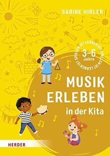 Musik erleben in der Kita: 3-6 Jahre