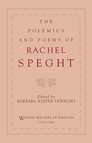The Polemics & Poems of Rachel Speght (Women Writers in English 1350-1850)