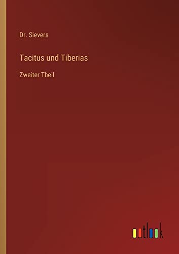 Tacitus und Tiberias: Zweiter Theil