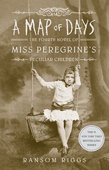 A Map of Days (Miss Peregrine's Peculiar Children, Band 4)
