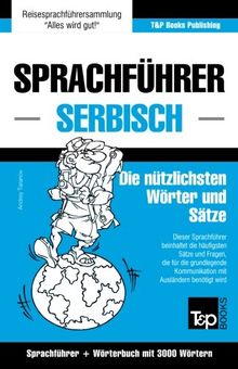 Sprachführer Deutsch-Serbisch und thematischer Wortschatz mit 3000 Wörtern