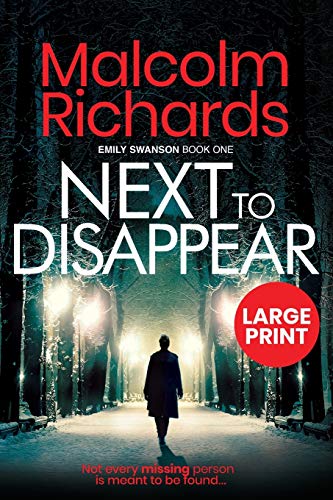 Next To Disappear: Large Print Edition (The Emily Swanson Series, Band 1)
