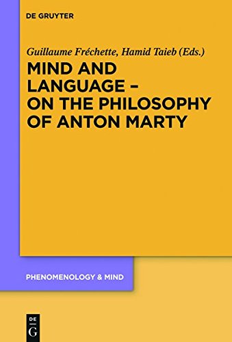 Mind and Language – On the Philosophy of Anton Marty (Phenomenology & Mind, Band 19)