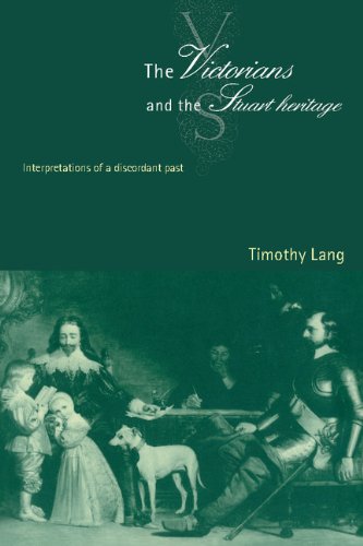 The Victorians and the Stuart Heritage: Interpretations of a Discordant Past